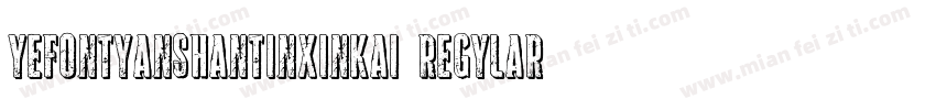 YEFONTYanShanTinXinKai Regylar字体转换